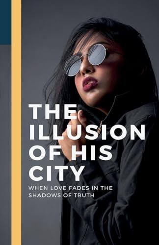 The Illusion of His City (Fiction) von Self-Published