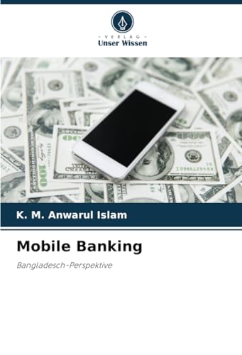 Mobile Banking: Bangladesch-Perspektive von Verlag Unser Wissen