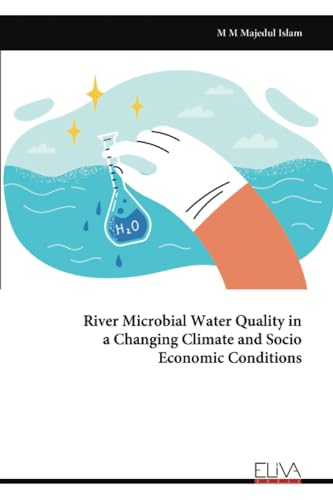 River Microbial Water Quality in a Changing Climate and Socio Economic Conditions von Eliva Press