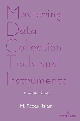 Mastering Data Collection Tools and Instruments: A Simplified Guide von Peter Lang