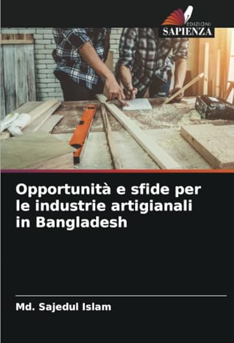 Opportunità e sfide per le industrie artigianali in Bangladesh von Edizioni Sapienza