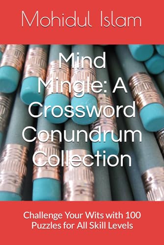 Mind Mingle: A Crossword Conundrum Collection: Challenge Your Wits with 100 Puzzles for All Skill Levels von Independently published