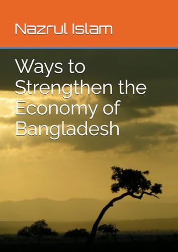 Ways to Strengthen the Economy of Bangladesh von Independently published