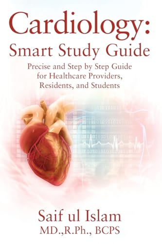 Cardiology: Smart Study Guide: Precise and Step by Step Guide for Healthcare Providers, Residents, and Students Cardiology: Smart Study Guide: Precise and Step by Step Guide for Healthcare Providers, Residents, and Students von Outskirts Press