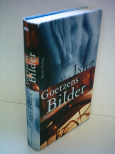 Goetzens Bilder. Roman: Roman. Aus d. Engl. v. Heidi Zerning