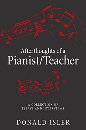 Afterthoughts of a Pianist/Teacher: A Collection of Essays and Interviews von iUniverse