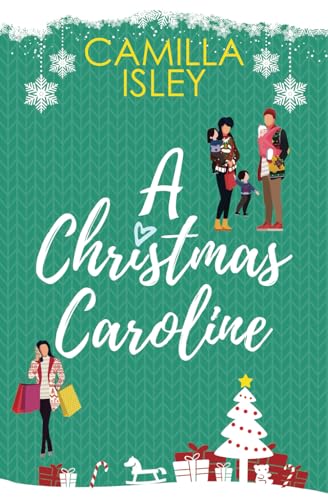 A Christmas Caroline: A Second Chance, Amnesia, Holiday Romantic Comedy (Special Green Borders Edition): A Second Chance, Amnesia Romantic Comedy ... Edition) (Christmas Romantic Comedy, Band 2)