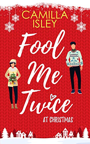 Fool Me Twice at Christmas: A Fake Engagement, Small Town, Holiday Romantic Comedy: A Fake Relationship, Small Town, Holiday Romantic Comedy (Christmas Romantic Comedy, Band 1) von Pink Bloom Press