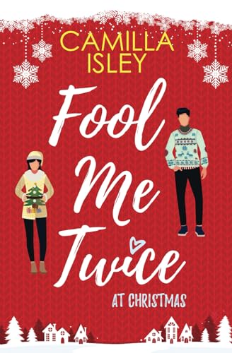 Fool Me Twice at Christmas: A fake relationship, second chance romance (Special edition with red edges): A Fake Relationship, Small Town, Holiday ... Edition) (Christmas Romantic Comedy, Band 1) von Pink Bloom Press