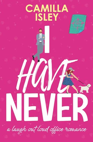 I Have Never: A Laugh Out Loud Office Romance (Special Pink Borders Edition) (First Comes Love Special Colored Borders Editions, Band 2) von Pink Bloom Press