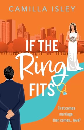 If the Ring Fits: A BRAND NEW utterly hilarious fake-marriage romance from Camilla Isley for 2025 (Funny Feelings, 2) von Boldwood Books