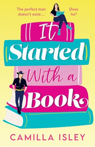 It Started with a Book: The absolutely gorgeous romantic comedy from BESTSELLER Camilla Isley von Boldwood Books