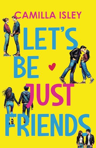 Let's Be Just Friends: A New Adult College Romance