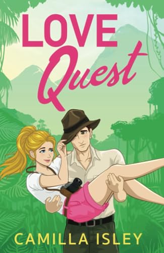Love Quest: A funny, sassy enemies-to-lovers romantic comedy from Camilla Isley (The One)