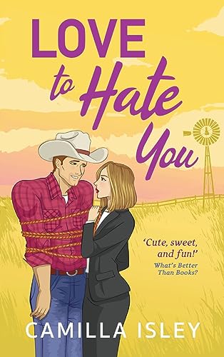 Love to Hate You: A small town, enemies to lovers romantic comedy perfect for fans of Elsie Silver and Lyla Sage (The One) von Boldwood Books Ltd