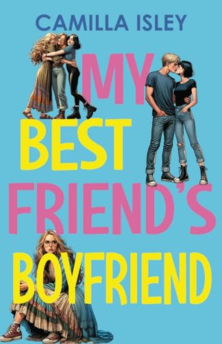 My Best Friend's Boyfriend: A New Adult College Romance (Just Friends, Band 3) von CreateSpace Independent Publishing Platform