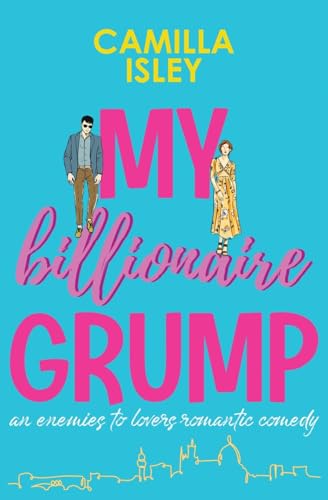 My Billionaire Grump: An enemies to lovers, grumpy sunshine romantic comedy (Billionaire Romance, Band 1) von Pink Bloom Press