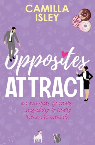 Opposites Attract: An Enemies to Lovers, Neighbors to Lovers Romantic Comedy (Special Purple Borders Edition) (First Comes Love Special Colored Borders Editions, Band 1) von Pink Bloom Press