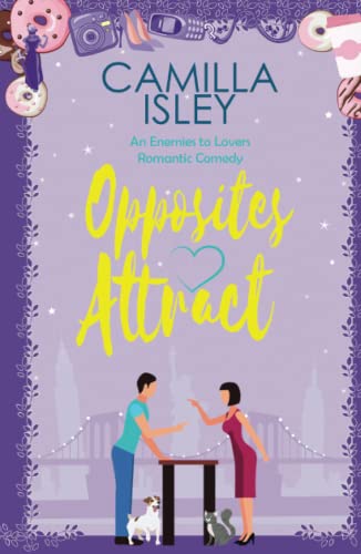 Opposites Attract: An Enemies to Lovers Romantic Comedy (First Comes Love, Band 1)