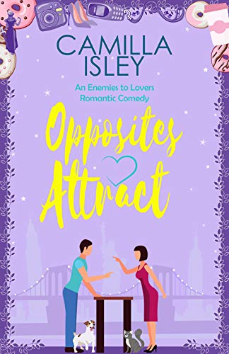 Opposites Attract: An Enemies to Lovers Romantic Comedy (First Comes Love, Band 1)