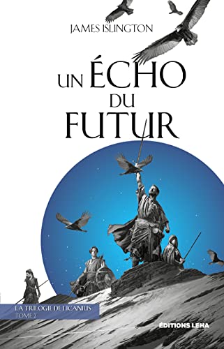 Un écho du futur: La trilogie de Licanius (2) von LEHA