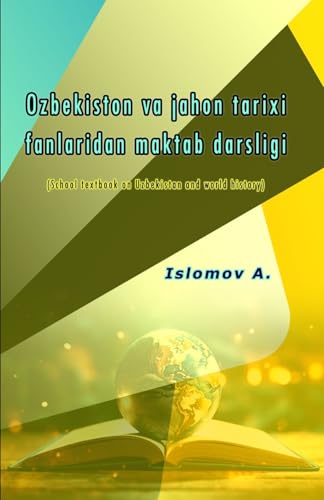 Ozbekiston va jahon tarixi fanlaridan maktab darsligi: (School textbook on Uzbekistan and world history) von Taemeer Publications