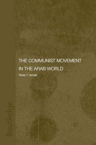 The Communist Movement in the Arab World (Durham Modern Middle East and Islamic World Series, 7, Band 7) von Routledge