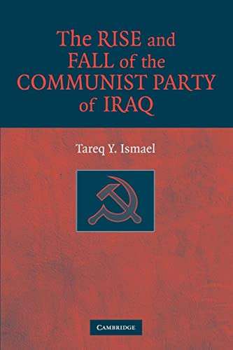 The Rise and Fall of the Communist Party of Iraq von Cambridge University Press