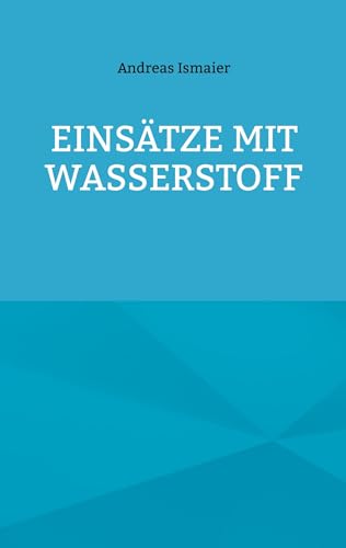 Einsätze mit Wasserstoff