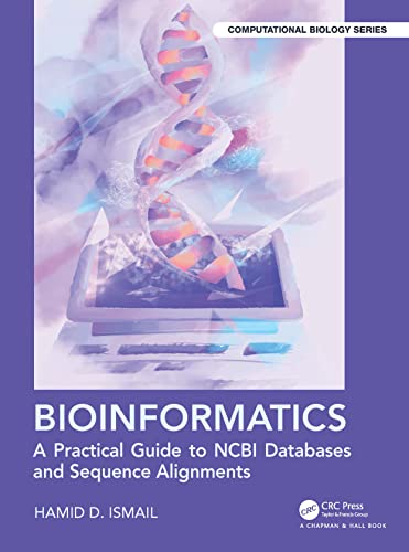 Bioinformatics: A Practical Guide to NCBI Databases and Sequence Alignments (Chapman & Hall/CRC Computational Biology) von Chapman & Hall/CRC