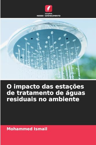 O impacto das estações de tratamento de águas residuais no ambiente von Edições Nosso Conhecimento