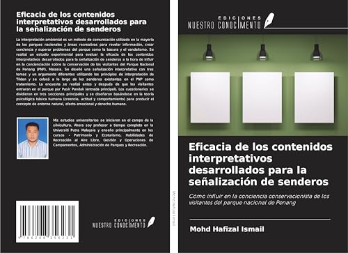 Eficacia de los contenidos interpretativos desarrollados para la señalización de senderos: Cómo influir en la conciencia conservacionista de los visitantes del parque nacional de Penang von Ediciones Nuestro Conocimiento