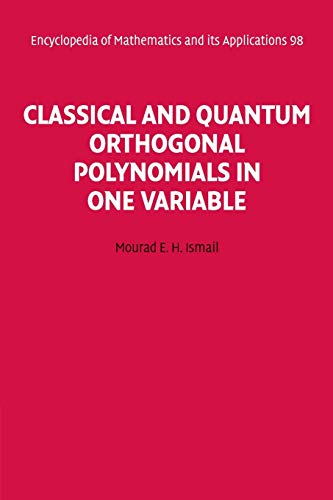 Classical and Quantum Orthogonal Polynomials in One Variable (Encyclopedia of Mathematics & Its Applications, 98, Band 98)