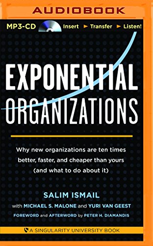 Exponential Organizations: Why new organizations are ten times better, faster, and cheaper than yours (and what to do about it) von Audible Studios on Brilliance audio