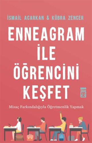 Enneagram ile Öğrencini Keşfet: Mizaç Farkındalığıyla Öğretmenlik Yapmak von Timaş Yayınları