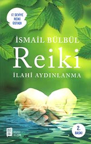 Reiki: Ilahi Aydinlanma: 17. Seviye Reiki Üstadı İlahi Aydınlanma