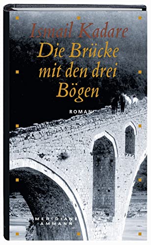 Die Brücke mit den drei Bögen: Roman von FISCHER, S.