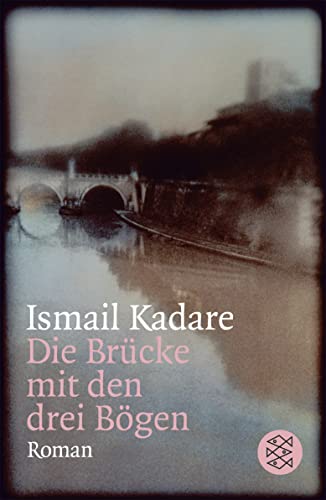 Die Brücke mit den drei Bögen: Roman Die Brücke mit den drei Bögen: Roman