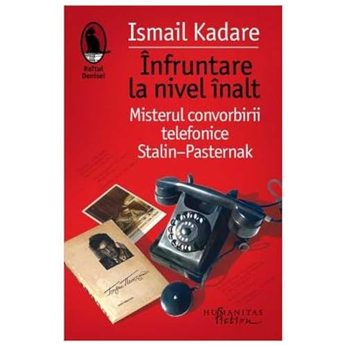 Infruntare La Nivel Inalt. Misterul Convorbirii Telefonice Stalin-Pasternak von Humanitas Fiction