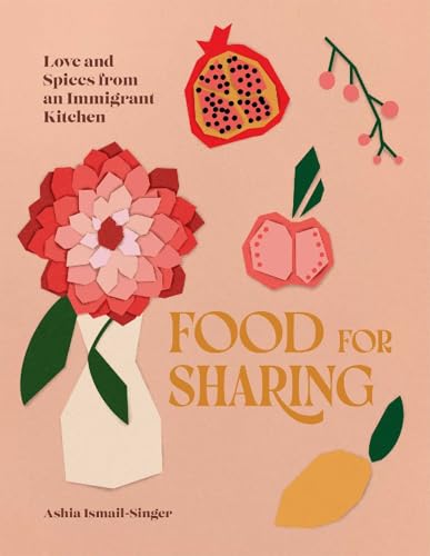 Food for Sharing: Love and Spices from an Immigrant Kitchen von Interlink Books