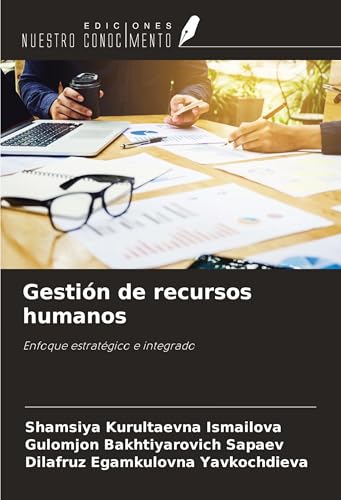 Gestión de recursos humanos: Enfoque estratégico e integrado von Ediciones Nuestro Conocimiento