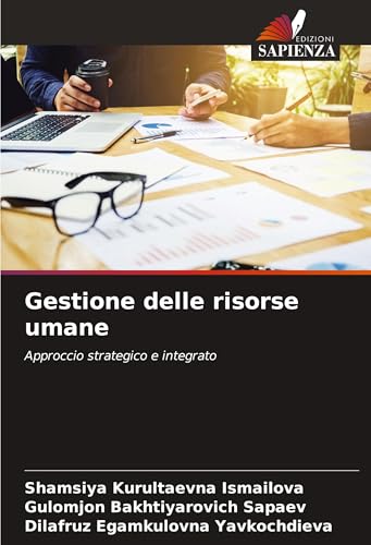 Gestione delle risorse umane: Approccio strategico e integrato von Edizioni Sapienza