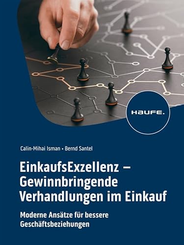 EinkaufsExzellenz - Gewinnbringende Verhandlungen im Einkauf: Mit Strategie, Methode und KI zum Erfolg (Haufe Fachbuch) von Haufe Lexware GmbH