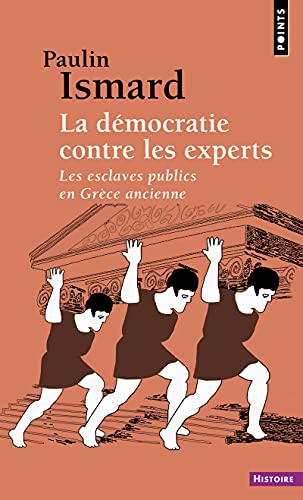 La Démocratie contre les experts: Les esclaves publics en Grèce ancienne von POINTS
