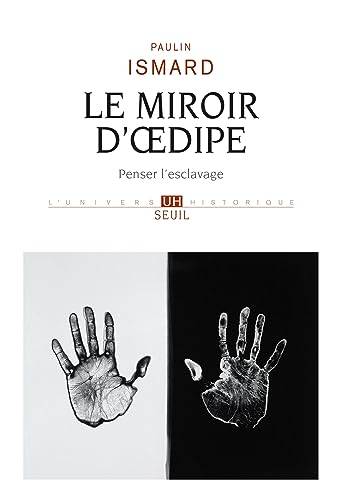 Le Miroir d' dipe: Penser l'esclavage von SEUIL