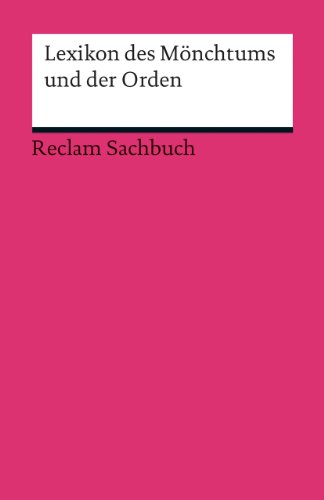 Lexikon des Mönchtums und der Orden (Reclams Universal-Bibliothek) von Reclam Philipp Jun.