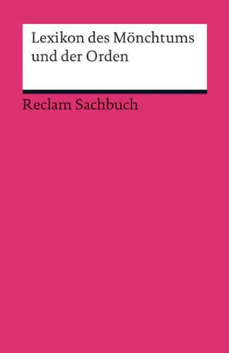 Lexikon des Mönchtums und der Orden (Reclams Universal-Bibliothek)