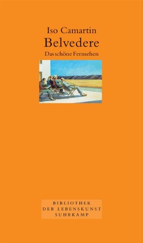 Belvedere: Das schöne Fernsehen (Bibliothek der Lebenskunst) von Suhrkamp Verlag