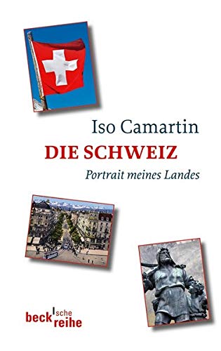 Die Schweiz: Portrait meines Landes (Beck'sche Reihe) von Beck C. H.
