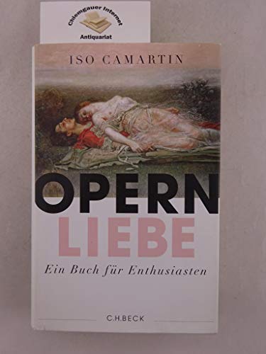 Opernliebe: Ein Buch für Enthusiasten von Beck